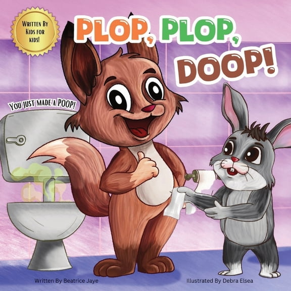 Plop, Plop, Doop!: You Just Made A Poop!, (Paperback)