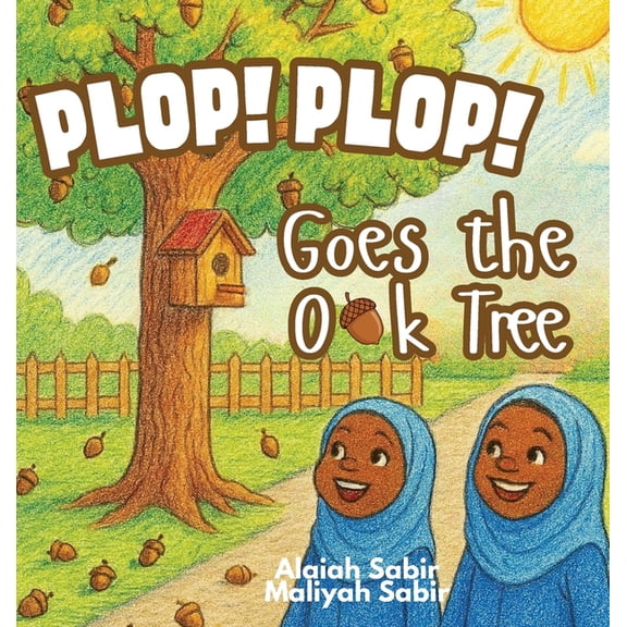 Plop! Plop! Goes the Oak Tree, (Hardcover)