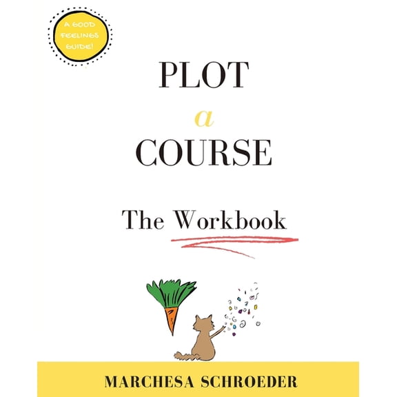 Plot A Course The Workbook: The Workbook, (Paperback)