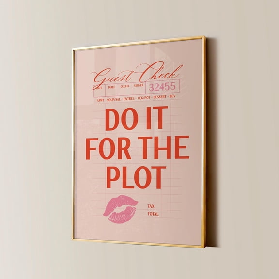 Do It For The Plot Print, Chic Aesthetic Apartment Decor, Preppy Funky Y2K Bedroom Wall Art Decor, Retro Bar Cart Decor Wall Art, Modern Wall Decor, 8x12 UNFRAMED