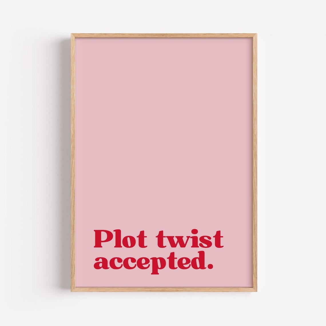 Plot Twist Accepted Poster, Pink & Red Motivational Wall Art, Unframed ...