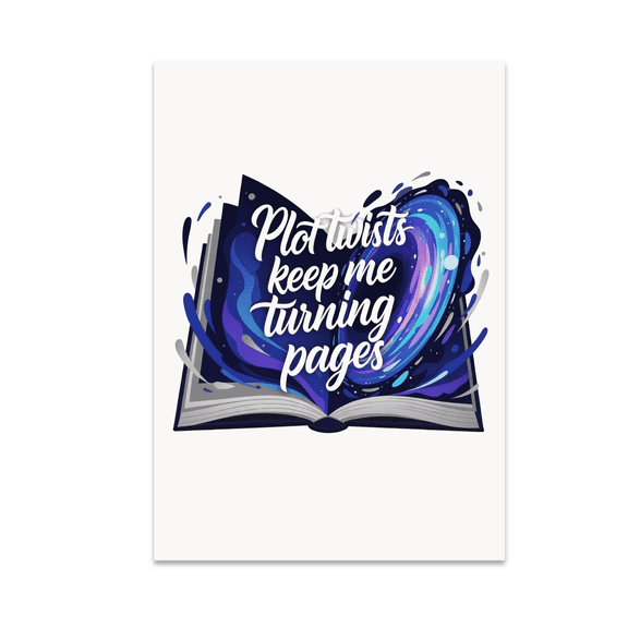 Plot Twists Keep Me Turning Pages - Science Fiction Fan - 13x19 Poster Print