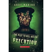 Plot to Kill Hitler Execution the Plot to Kill Hitler #2 Volume 2, Book 2, Paperback