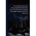 thumbnail image 1 of Plotini Enneades Praemisso Porphyrii De Vita Plotini Deque Ordine Librorum Eius Libello, (Paperback), 1 of 1
