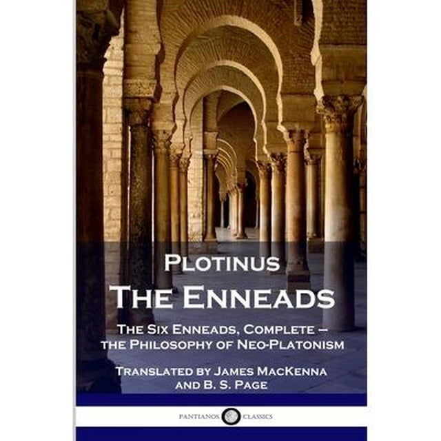 Plotinus The Enneads The Six Enneads Complete The Philosophy Of Neo Platonism 3617