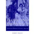 thumbnail image 1 of Pre-Owned Plots and Proposals: American Women's Fiction, 1850-90 (Paperback) 0252068394 9780252068393, 1 of 1