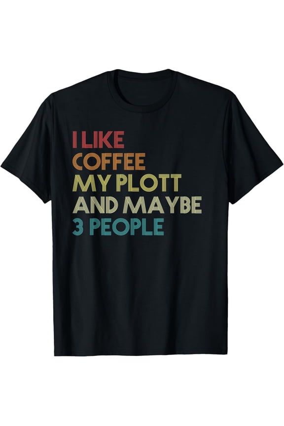 Plott Hound Dog Owner Coffee Lovers Quote Gift Vintage Retro T-Shirt mens t shirt，black，women，funny，misfits，men，journey