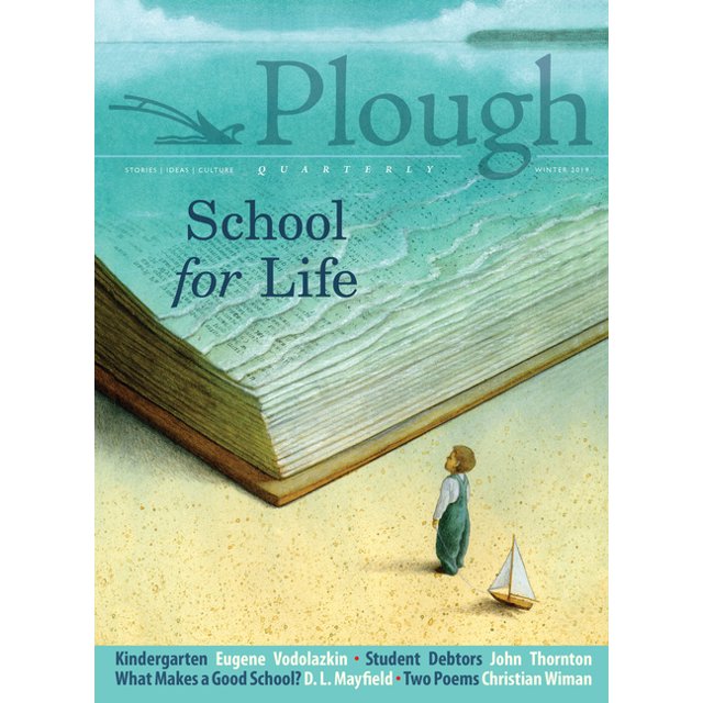 Plough Quarterly No. 19 School for Life (Paperback)