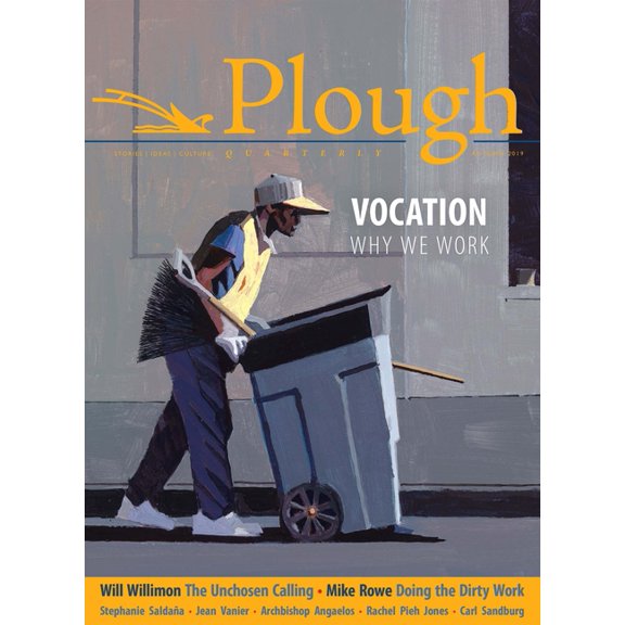 Plough Quarterly Plough Quarterly No. 22 - Vocation: Why We Work, Book 22, (Paperback)