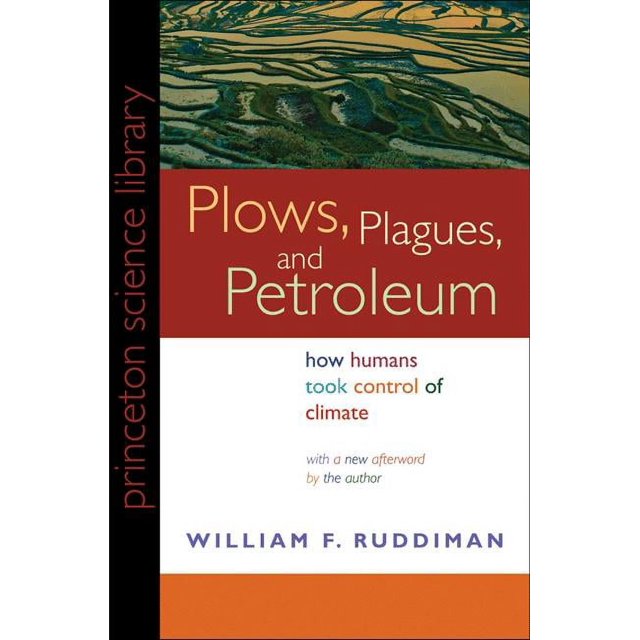 Plows, Plagues, and Petroleum How Humans Took Control of Climate