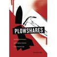 thumbnail image 1 of Plowshares: Protest, Performance, and Religious Identity in the Nuclear Age, (Hardcover), 1 of 1