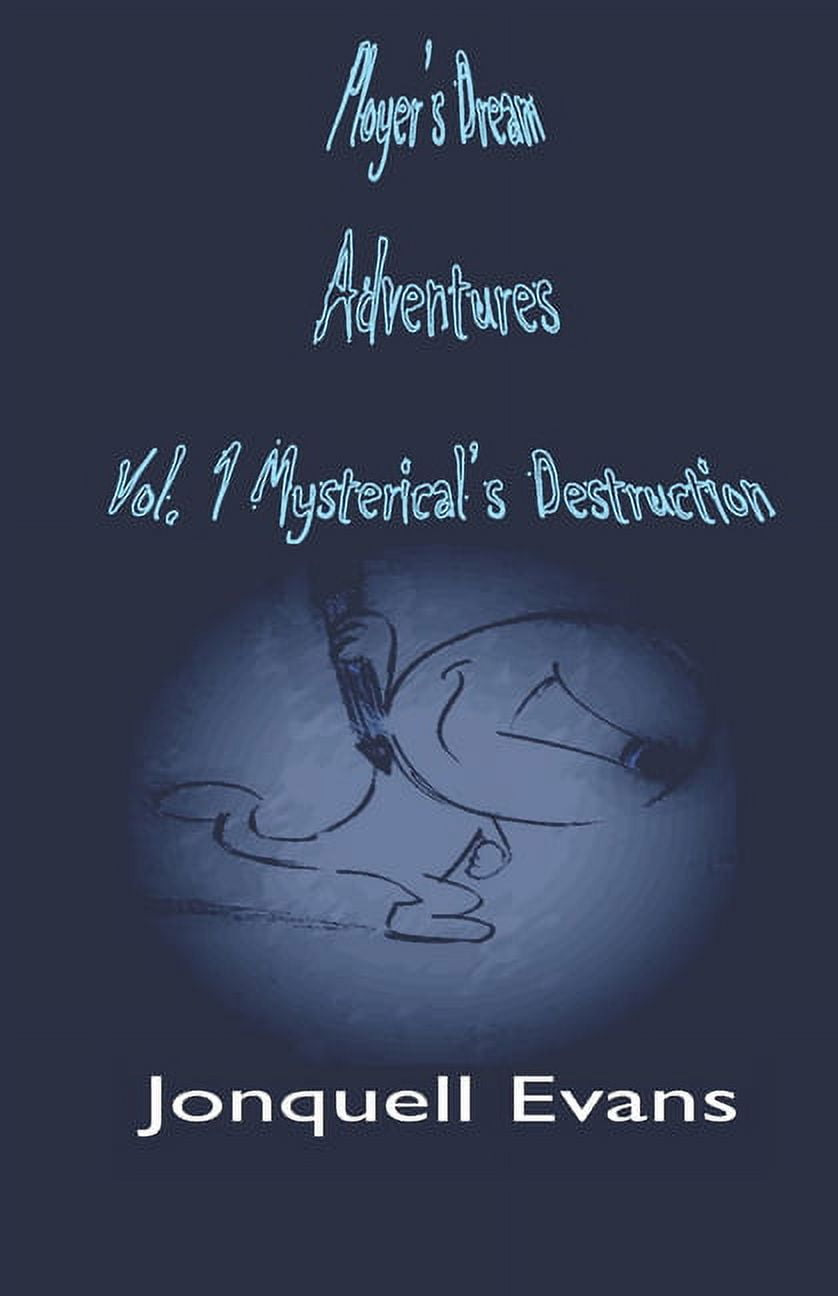Ployer's Dream Adventures Ployer's Dream Adventures: Mysterical's Destruction, Book 1, (Paperback)