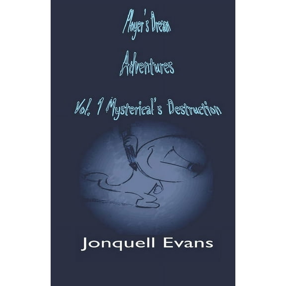 Ployer's Dream Adventures Ployer's Dream Adventures: Mysterical's Destruction, Book 1, (Paperback)