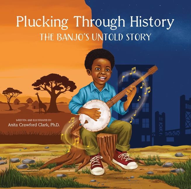 Plucking Through History: The Banjo's Untold Story, (Hardcover)