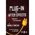 thumbnail image 1 of Plug-In to After Effects: Third Party Plug-In Mastery (Other), 1 of 1
