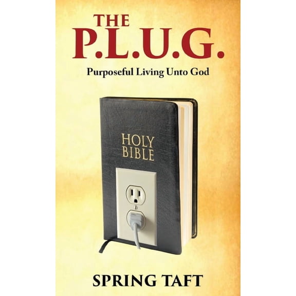 The Plug: Purposeful Living Unto God, (Paperback)
