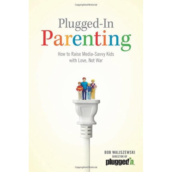 Pre-Owned Plugged-In Parenting: How to Raise Media-Savvy Kids with Love, Not War (Focus on the Family), 9781589976245, 158997624X, Paperback,