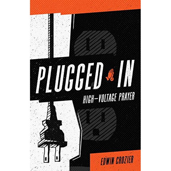Pre-Owned Plugged in: High Voltage Prayer (Paperback) 0977782956 9780977782956