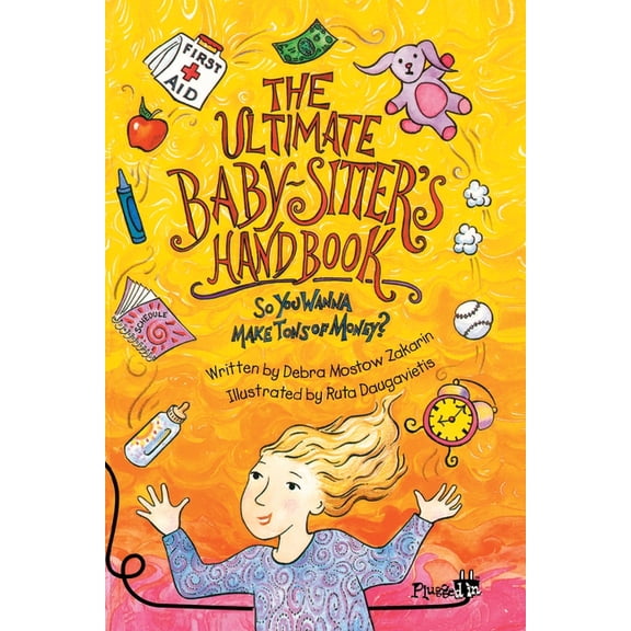 Plugged in The Ultimate Babysitter's Handbook: So You Wanna Make Tons of Money, (Paperback)
