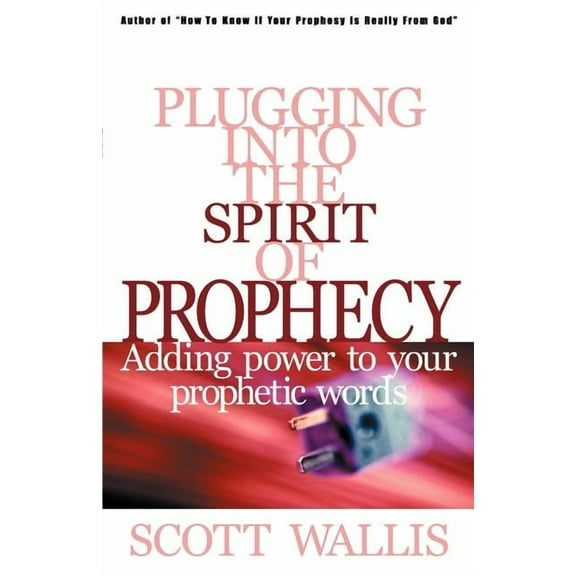 Plugging Into the Spirit of Prophecy, (Paperback)