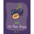 thumbnail image 1 of Plum Recipes Hello! 200 Plum Recipes: Best Plum Cookbook Ever For Beginners [Book 1], Book 1, (Paperback), 1 of 1
