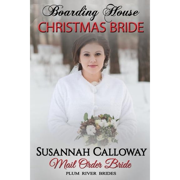 Plum River Brides: Mail Order Bride: Boarding House Christmas Bride (Paperback)