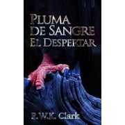 Pluma de Sangre El Despertar El Renacimiento Temporal, Paperback