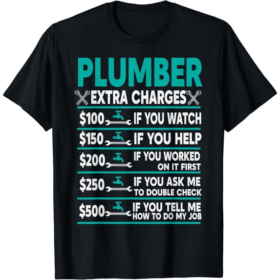 Plumber Extra Charges Hourly Rate T-Shirt