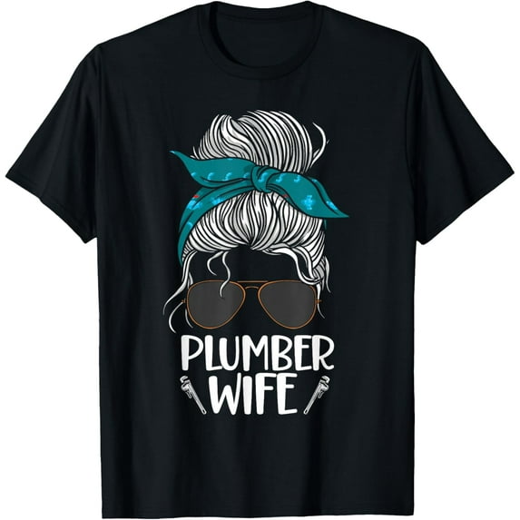 Plumbing Plumber Wife Sunglasses Plumber Wife T-Shirt100% pure cotton short-sleeved shirt for both men and women