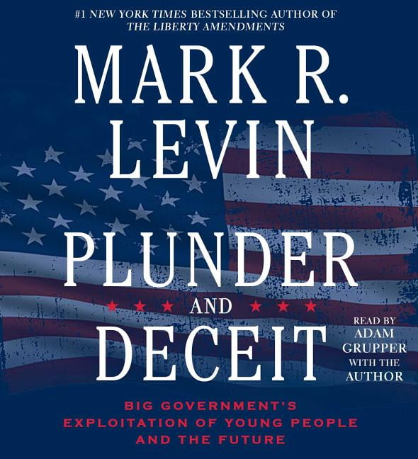 MARK R LEVIN; ADAM GRUPPER; MARK R LEVIN Plunder and Deceit (CD-Audio)