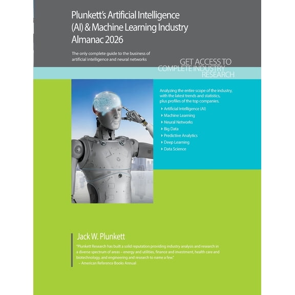Plunkett's Artificial Intelligence (AI) & Machine Learning Industry Almanac 2026: Artificial Intelligence (AI) & Machine, (Paperback)