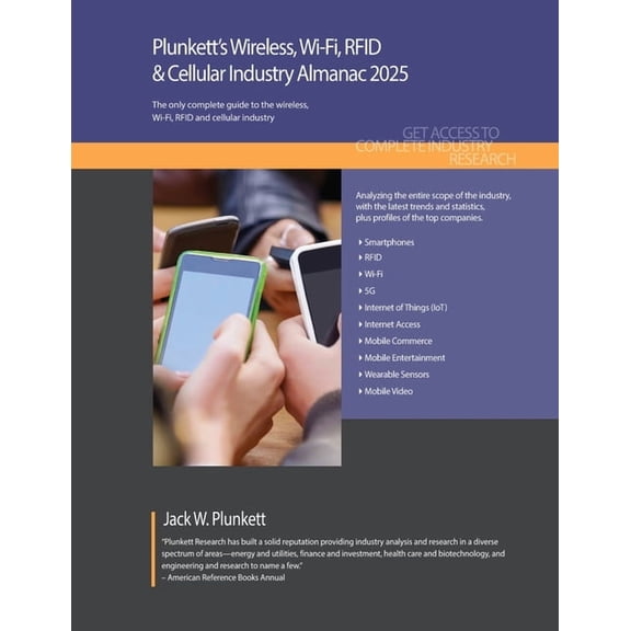 Plunkett's Wireless, Wi-Fi, RFID & Cellular Industry Almanac 2025: Wireless, Wi-Fi, RFID & Cellular Industry Market Rese, (Paperback)