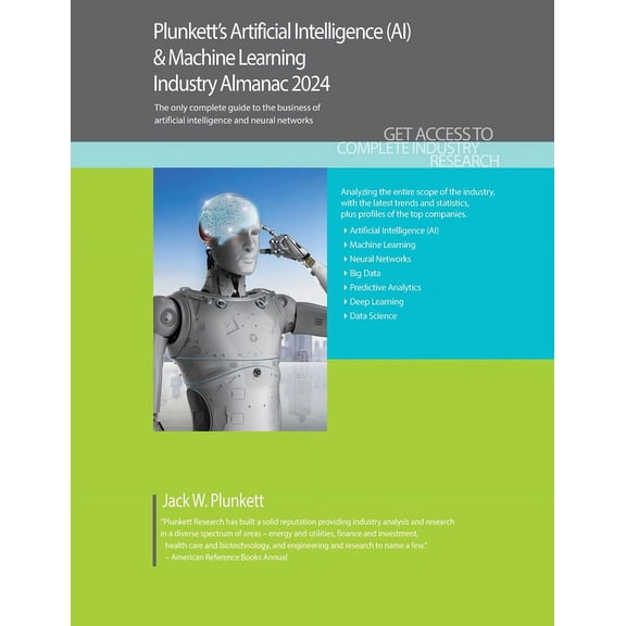 Plunkett's Artificial Intelligence (AI) & Machine Learning Industry Almanac 2024: Artificial Intelligence (AI) & Machine, (Paperback)