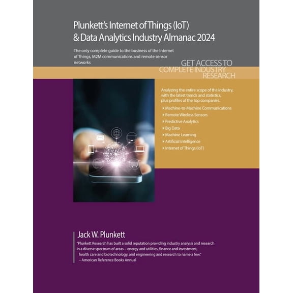 Plunkett's Internet of Things (IoT) & Data Analytics Industry Almanac 2024: Internet of Things (IoT) and Data Analytics , (Paperback)