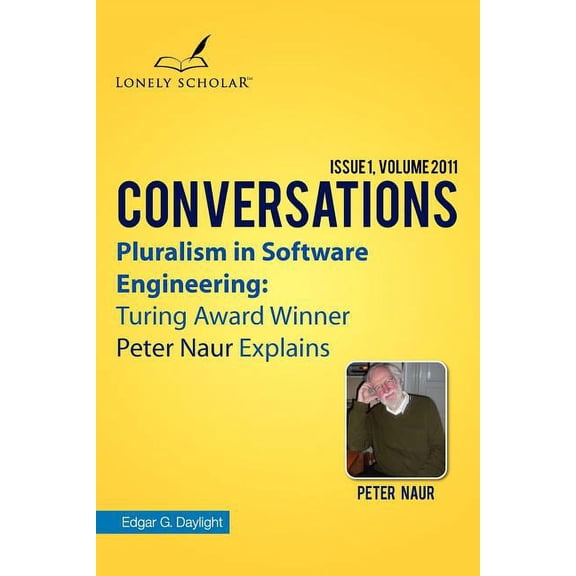 Pluralism in Software Engineering: Turing Award Winner Peter Naur Explains (Paperback)