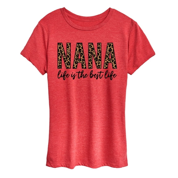 Instant Message - Nana Life Is The Best Life - Women's Short Sleeve Graphic T-Shirt