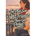 thumbnail image 1 of The Curvy Brides Romance The Plus-Size Best Friend Who Never Gets Picked: A Slow-Burn Contemporary Romance About Self-Worth, Emotional Intimacy, , Book 7, (Paperback), 1 of 1