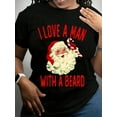 thumbnail image 1 of Plus Size Christmas T-Shirt  I Love A Man With A Beard Santa Claus Print Funny Holiday Tee For Women Christmas Party Wear 220g, 1 of 5
