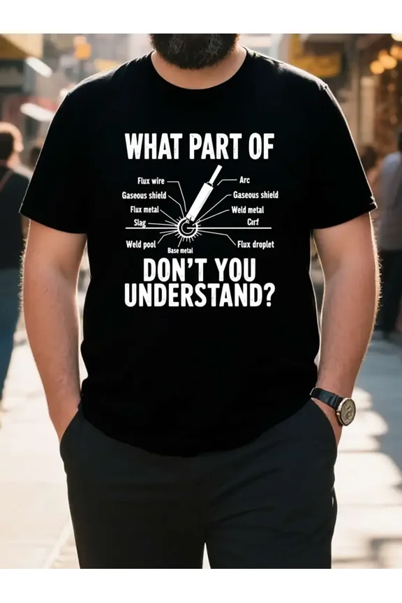 Plus Size Men'S Graphic Print T-Shirt - "WHAT PART OF WELDING DON'T YOU UNDERSTAND?" Funny Welding Safety Tee, Breathable Cotton, Elastic Short Sleeve, Regular Fit, Machine