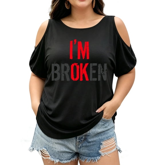 Plus Size Off Shoulder Tie Graphic Print T-Shirt I'm OK, I'm Broken' Humorous Graphic T-Shirt