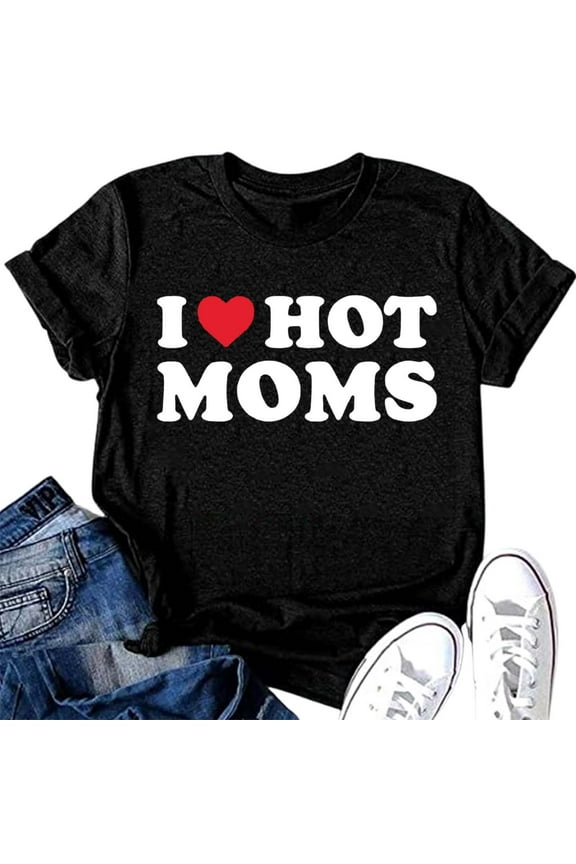 Plus Size Summer Clothes for Women I Hot Moms Graphic T Shirt Casual Short Sleeve Top Chiffon Top Loose Shirts Women Work Tight Sports Tee Woman Log Woman Shirt Long Sleep Shirts Black L