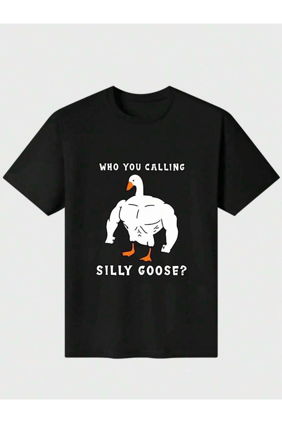 Plus Size WHO You Calling Silly Goose Funny Gym Me T-Shirt Casual Digital Print Pure Heavy Cotton T Shirt