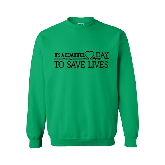 Plus Sweatshirts and Hoodies - It`s a Beautiful Day to Save Lives