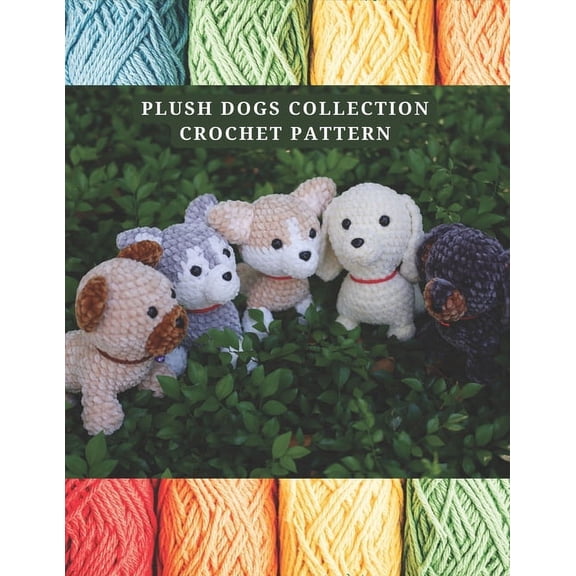 Plush Dogs Collection Crochet Pattern: Explore Elegant Flower Crochet Pattern Beautiful and Creative Design, Crochet Activity Books for All Levels, Black Dunchshund White Spaniel Cocker Pug Husky (Pap