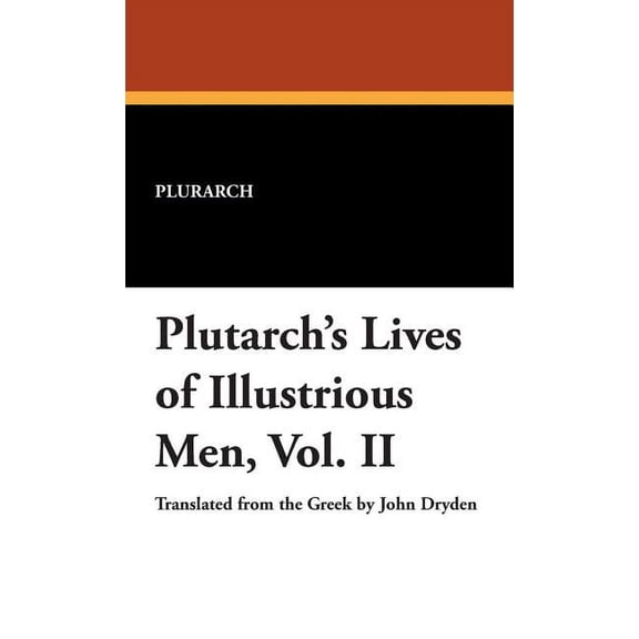 Plutarch's Lives of Illustrious Men, Vol. II, (Hardcover)