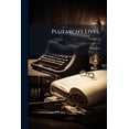 thumbnail image 1 of Plutarch's Lives, : Translated From The Original Greek, With Notes Critical And Historical, And A Life Of Plutarch; Volume 5 (Paperback), 1 of 1