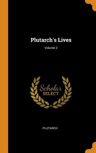 Plutarch's Lives; Volume 2 Hardcover
