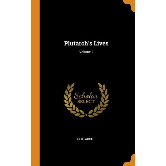 Plutarch's Lives; Volume 2 Hardcover