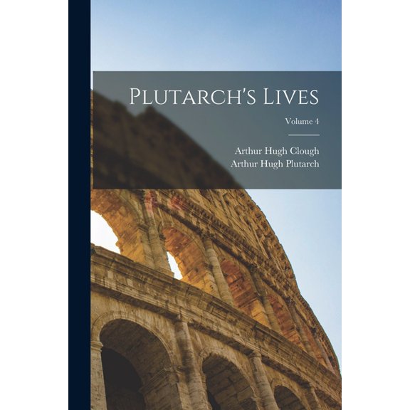 Plutarch's Lives; Volume 4, (Paperback)
