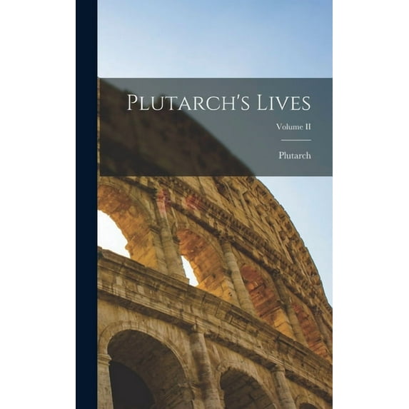 Plutarch's Lives; Volume II, (Hardcover)
